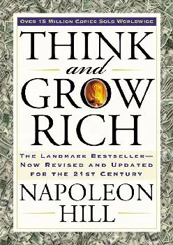 [DOWNLOAD] -  Think and Grow Rich: The Landmark Bestseller Now Revised and Updated for the 21st Century (Think and Grow Rich Series)