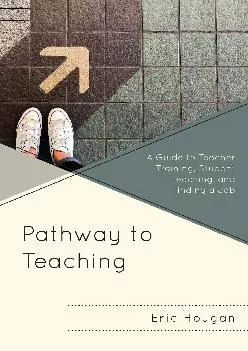 [EBOOK] -  Pathway to Teaching: A Guide to Teacher Training, Student Teaching, and Finding