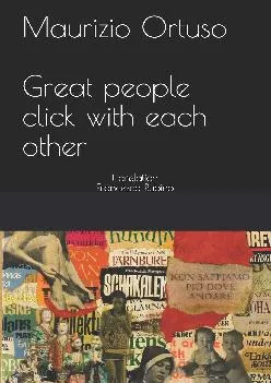 [READ] -  GREAT PEOPLE CLICK WITH EACH OTHER: Translation by Francesca Rubino (My English