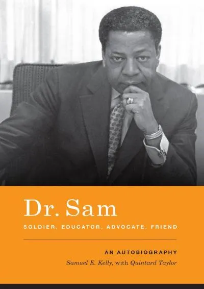 [DOWNLOAD] -  Dr. Sam, Soldier, Educator, Advocate, Friend: An Autobiography