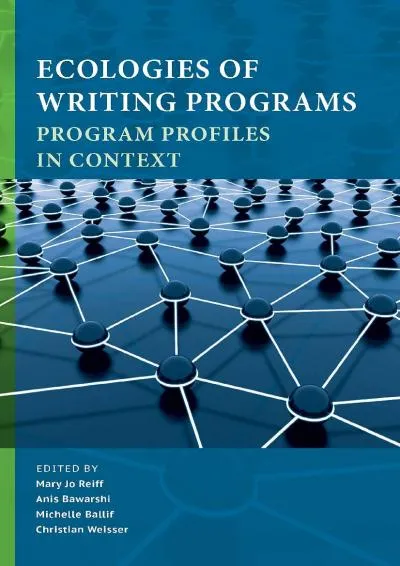 [EBOOK] -  Ecologies of Writing Programs: Program Profiles in Context (Writing Program Adminstration)