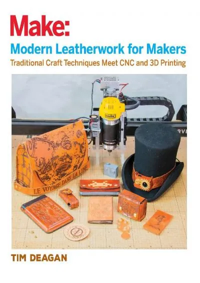 [EPUB] -  Modern Leatherwork for Makers: Traditional Craft Techniques Meet CNC and 3D Printing