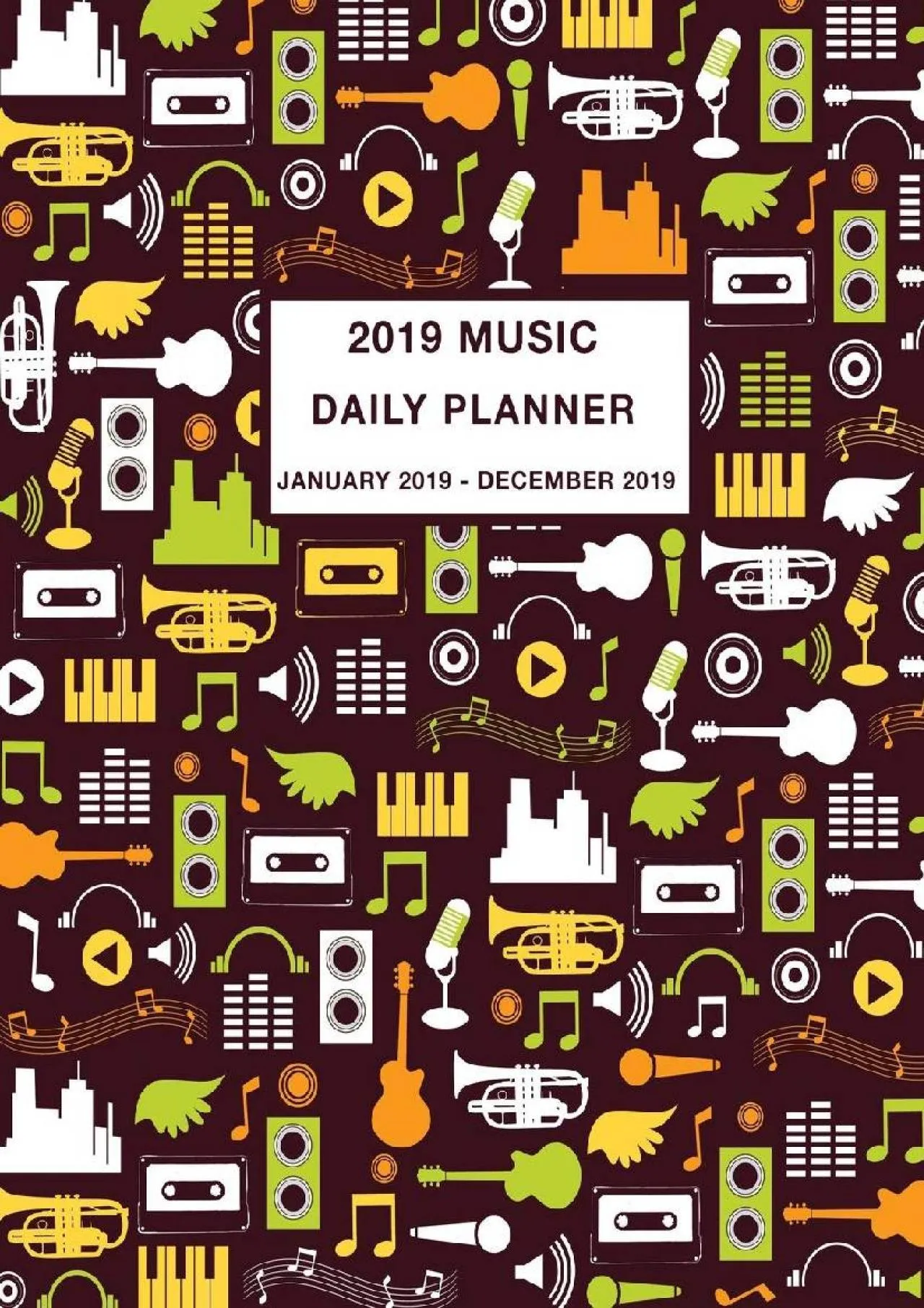 PDF-[EBOOK] - 2019 Music Daily Planner: Daily, Weekly and Monthly Calendar and Planner January