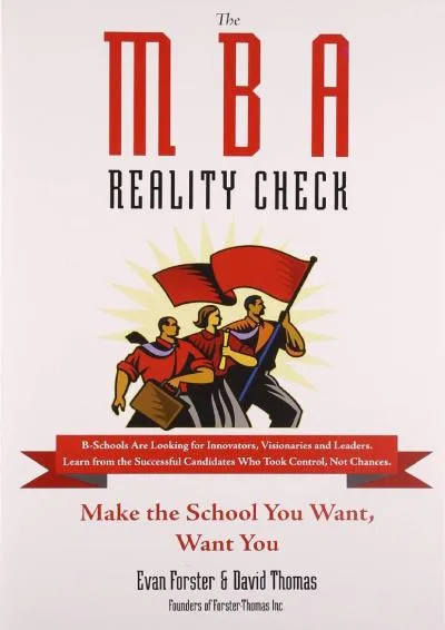 [READ] -  The MBA Reality Check: Make the School You Want, Want You