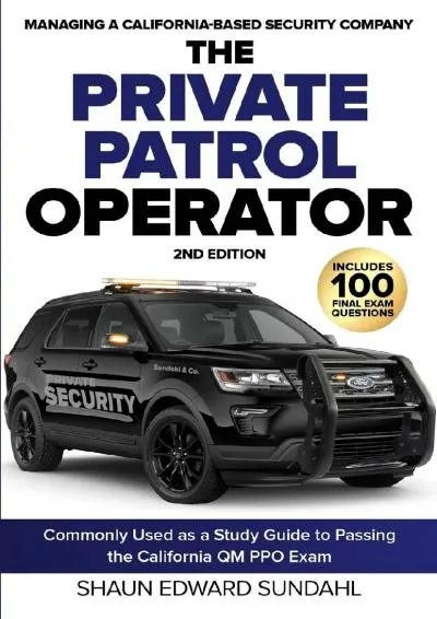 [EBOOK] -  The Private Patrol Operator: Managing a California-Based Security Company