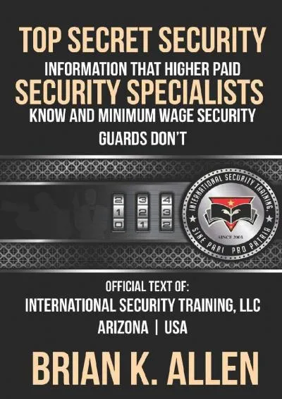 [READ] -  Top Secret Information That Higher Paid Security Specialists Know: and Minimum Wage Security Guards Don�t!