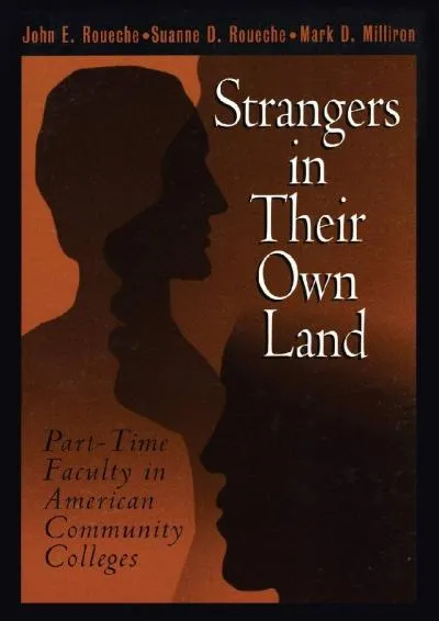 [READ] -  Strangers in Their Own Land: Part-Time Faculty in American Community Colleges