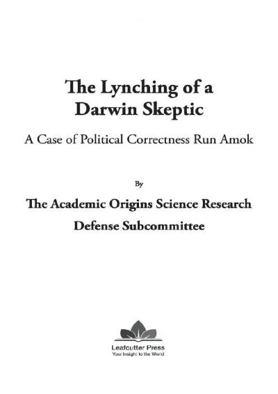 [EBOOK] -  The Lynching of a Darwin Skeptic: A Case of Political Correctness Run Amok