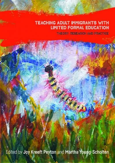 [EPUB] -  Teaching Adult Immigrants with Limited Formal Education: Theory, Research and Practice (Language, Mobility and Institutions)