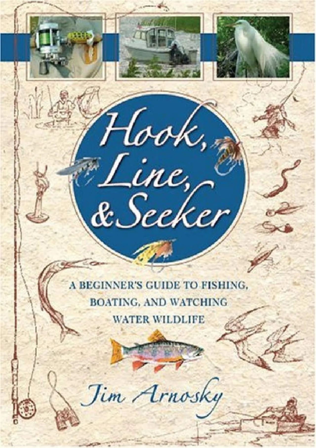 PDF-[READ] - Hook, Line, And Seeker: A Beginner\'s Guide To Fishing, Boating, and Watching