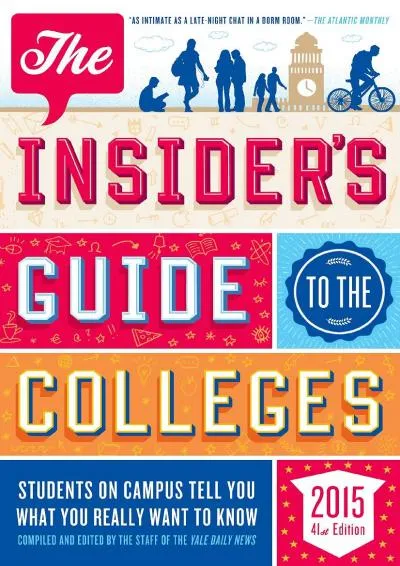 [EBOOK] -  The Insider\'s Guide to the Colleges, 2015: Students on Campus Tell You What