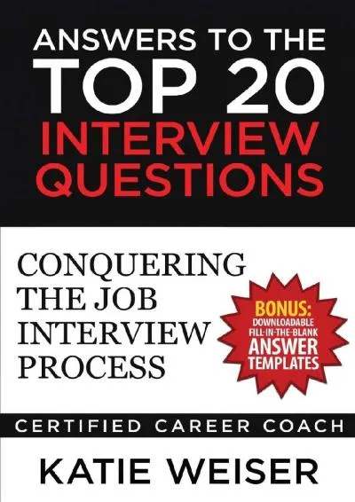 [READ] -  Answers to the Top 20 Interview Questions: Conquering the Job Interview Process