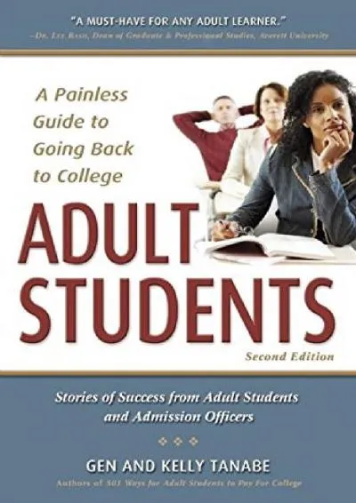 [DOWNLOAD] -  Adult Students: A Painless Guide to Going Back to College