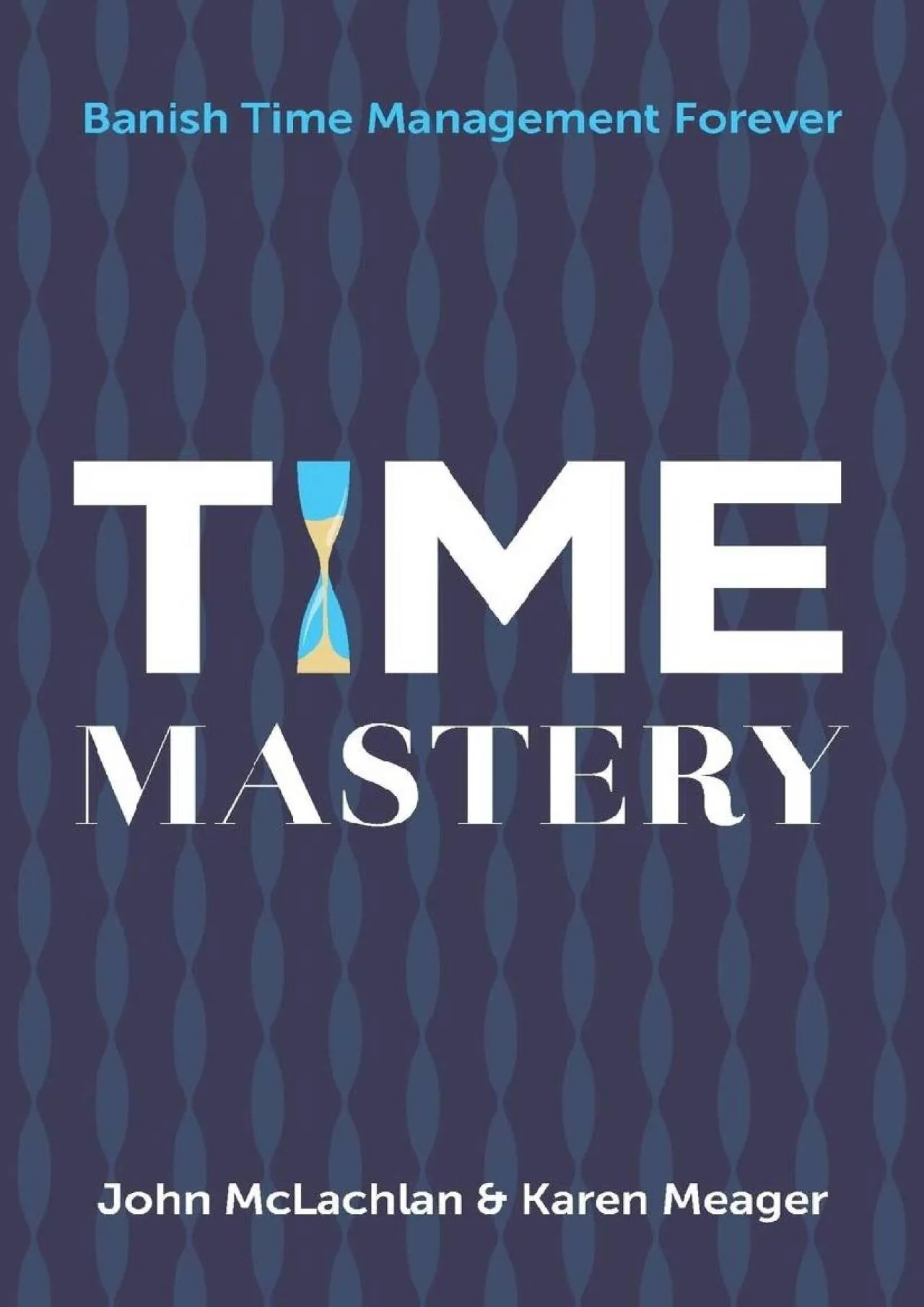 PDF-[EBOOK] - Time Mastery: Banish Time Management Forever