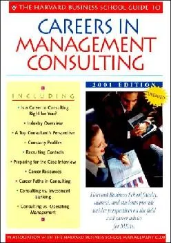 [READ] -  The Harvard Business School Guide to Careers in Management Consulting, 2001