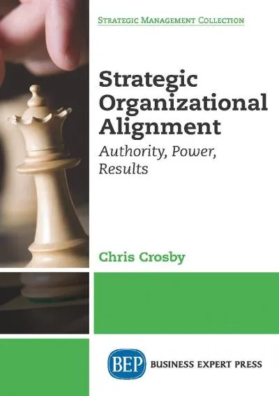 [EPUB] -  Strategic Organizational Alignment: Authority, Power, Results