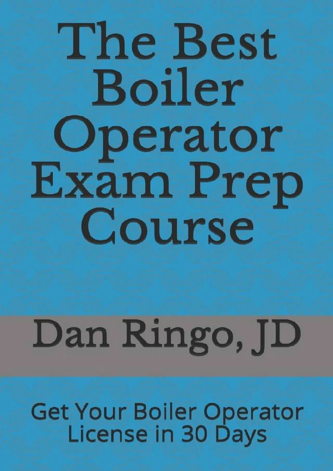 PDF-[EPUB] - The Best Boiler Operator Exam Prep Course: Get Your Boiler Operator License