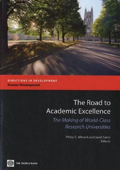 [EBOOK] -  The Road to Academic Excellence: The Making of World-Class Research Universities (Directions in Development)