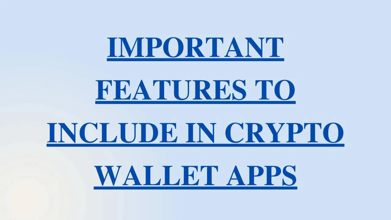 PDF-Important features to include in crypto wallet apps