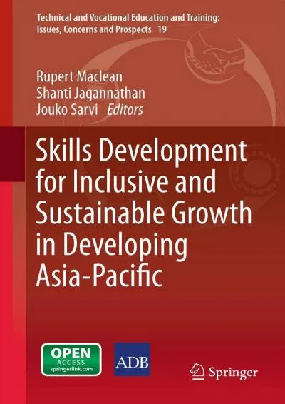 [READ] -  Skills Development for Inclusive and Sustainable Growth in Developing Asia-Pacific (Technical and Vocational Education and...