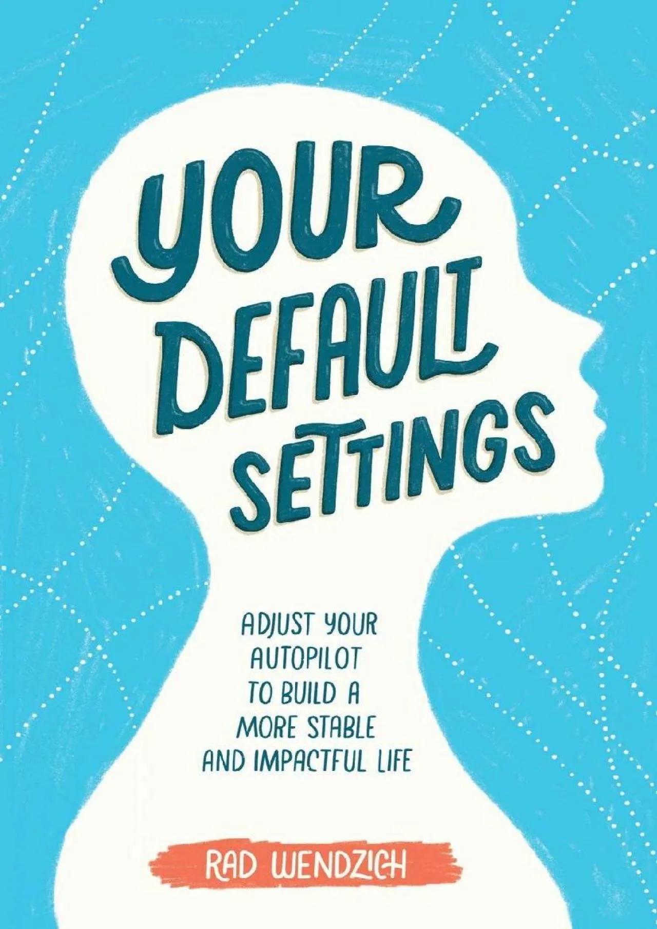 PDF-[EPUB] - Your Default Settings: Adjust Your Autopilot to Build a More Stable and Impactful