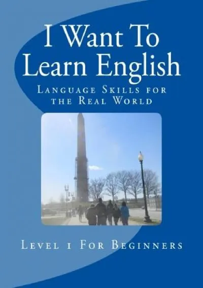 [EBOOK] -  I Want To Learn English: Language Skills for the Real World