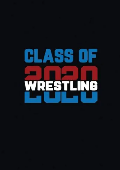 [READ] -  Class Of 2020 Wrestling: Senior Graduation Notebook