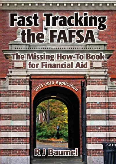 [DOWNLOAD] -  Fast Tracking the FAFSA The Missing How-To Book for Financial Aid: The 2013-14 Award Year Edition