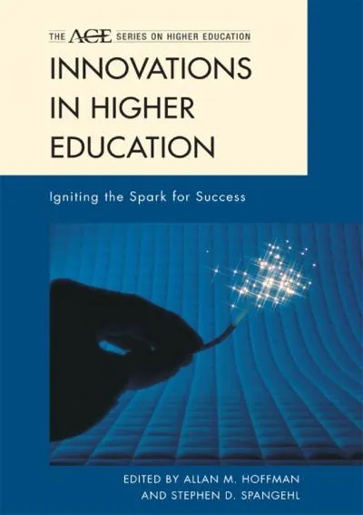 [EBOOK] -  Innovations in Higher Education: Igniting the Spark for Success (The ACE Series on Higher Education)