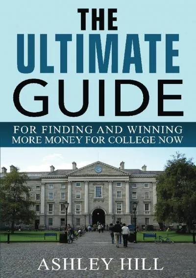 [READ] -  The Ultimate Guide for Finding and Winning More Money for College Now