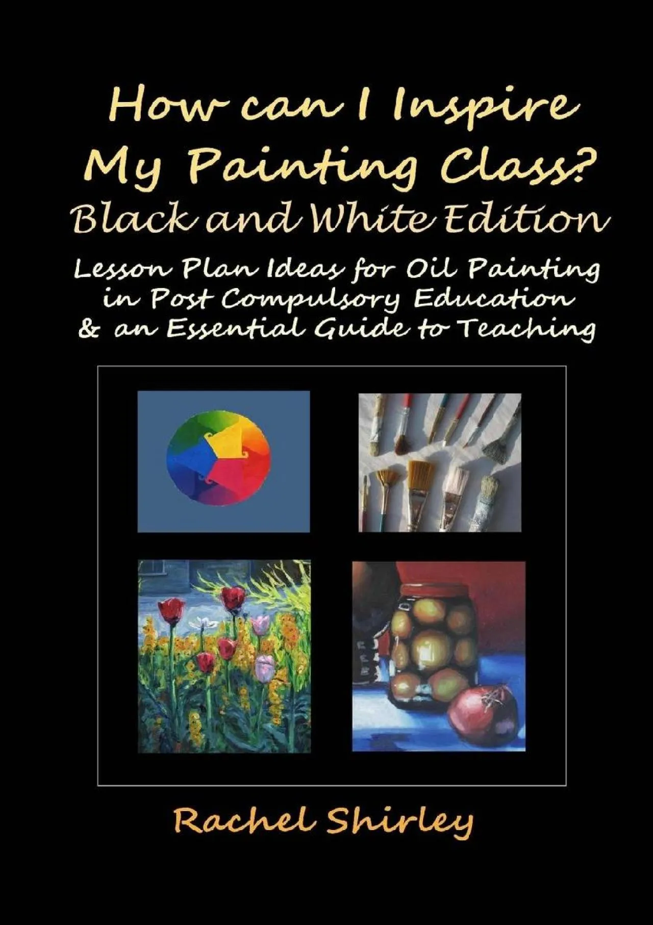 PDF-[READ] - How Can I Inspire my Painting Class? (Black and White Edition): Lesson Plan