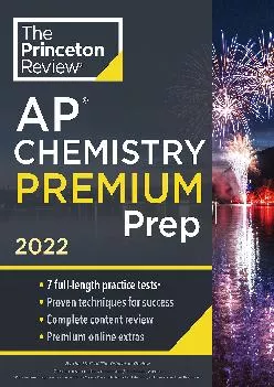 [EPUB] -  Princeton Review AP Chemistry Premium Prep, 2022: 7 Practice Tests + Complete Content Review + Strategies & Techniques (20...