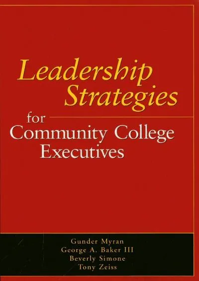 [DOWNLOAD] -  Leadership Strategies for Community College Executives