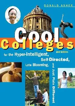 [EBOOK] -  Cool Colleges: For the Hyper-Intelligent, Self-Directed, Late Blooming, and Just Plain Different (Cool Colleges: For the H...
