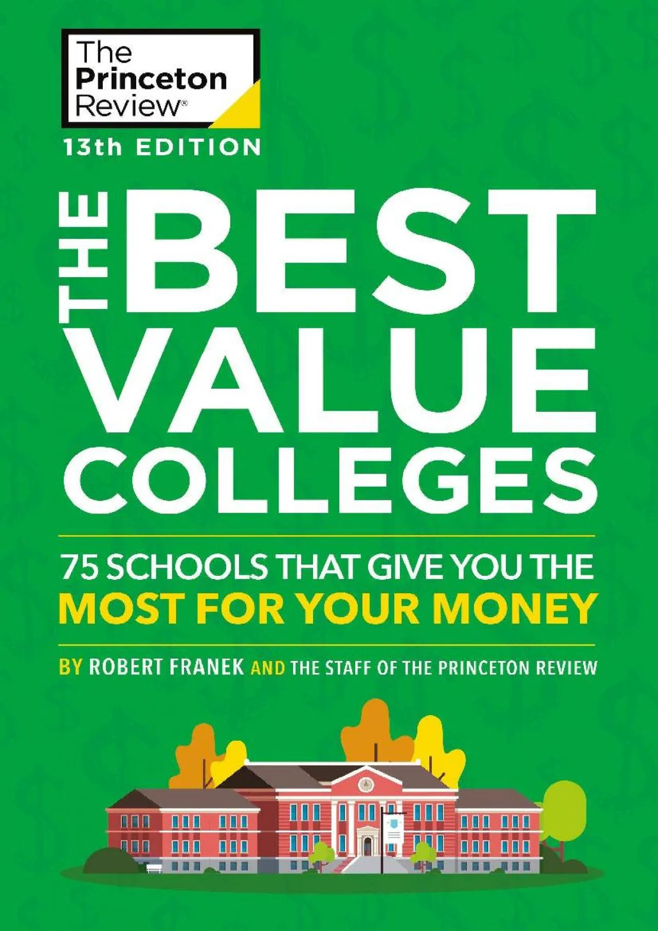 PDF-[DOWNLOAD] - The Best Value Colleges, 13th Edition: 75 Schools That Give You the Most