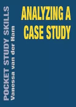 [DOWNLOAD] -  Analyzing a Case Study (Pocket Study Skills, 30)