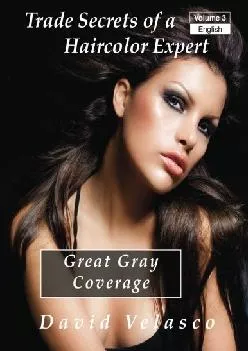 [EBOOK] -  Great Gray Coverage (Trade Secrets of a Haircolor Expert) (Volume 3)