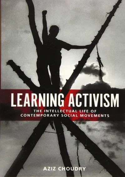 [READ] -  Learning Activism: The Intellectual Life of Contemporary Social Movements