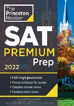 [EPUB] -  Princeton Review SAT Premium Prep, 2022: 9 Practice Tests + Review & Techniques
