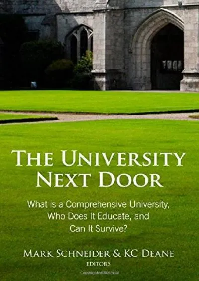 [READ] -  The University Next Door: What Is a Comprehensive University, Who Does It Educate, and Can It Survive?