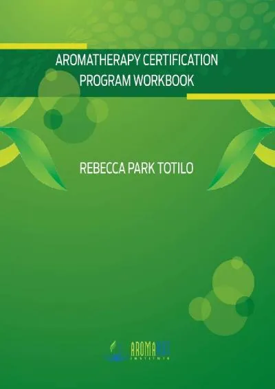 [READ] -  Aromatherapy Certification Program Workbook