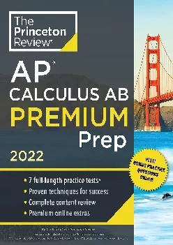 [DOWNLOAD] -  Princeton Review AP Calculus AB Premium Prep, 2022: 7 Practice Tests + Complete