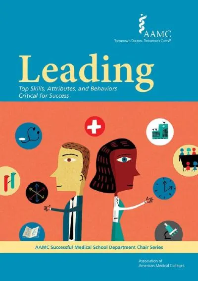 [DOWNLOAD] -  Leading: Top Skills, Attributes, and Behaviors Critical for Success (AAMC Successful Medical School Department Chair Serie...