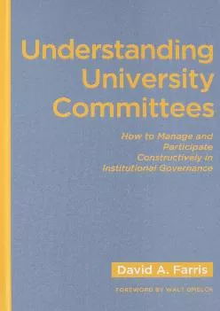 [READ] -  Understanding University Committees: How to Manage and Participate Constructively in Institutional Governance