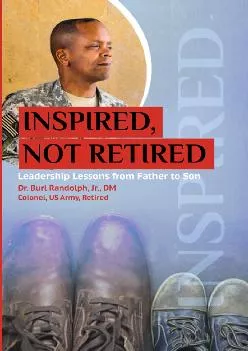 [EPUB] -  Inspired, Not Retired: Leadership Lessons from Father to Son