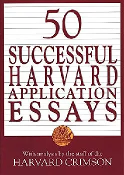 [READ] -  50 Successful Harvard Application Essays: What Worked for Them Can Help You