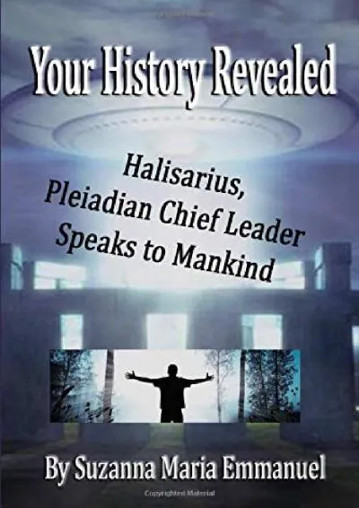 [DOWNLOAD] -  Your History Revealed: Halisarius Speaks To Mankind