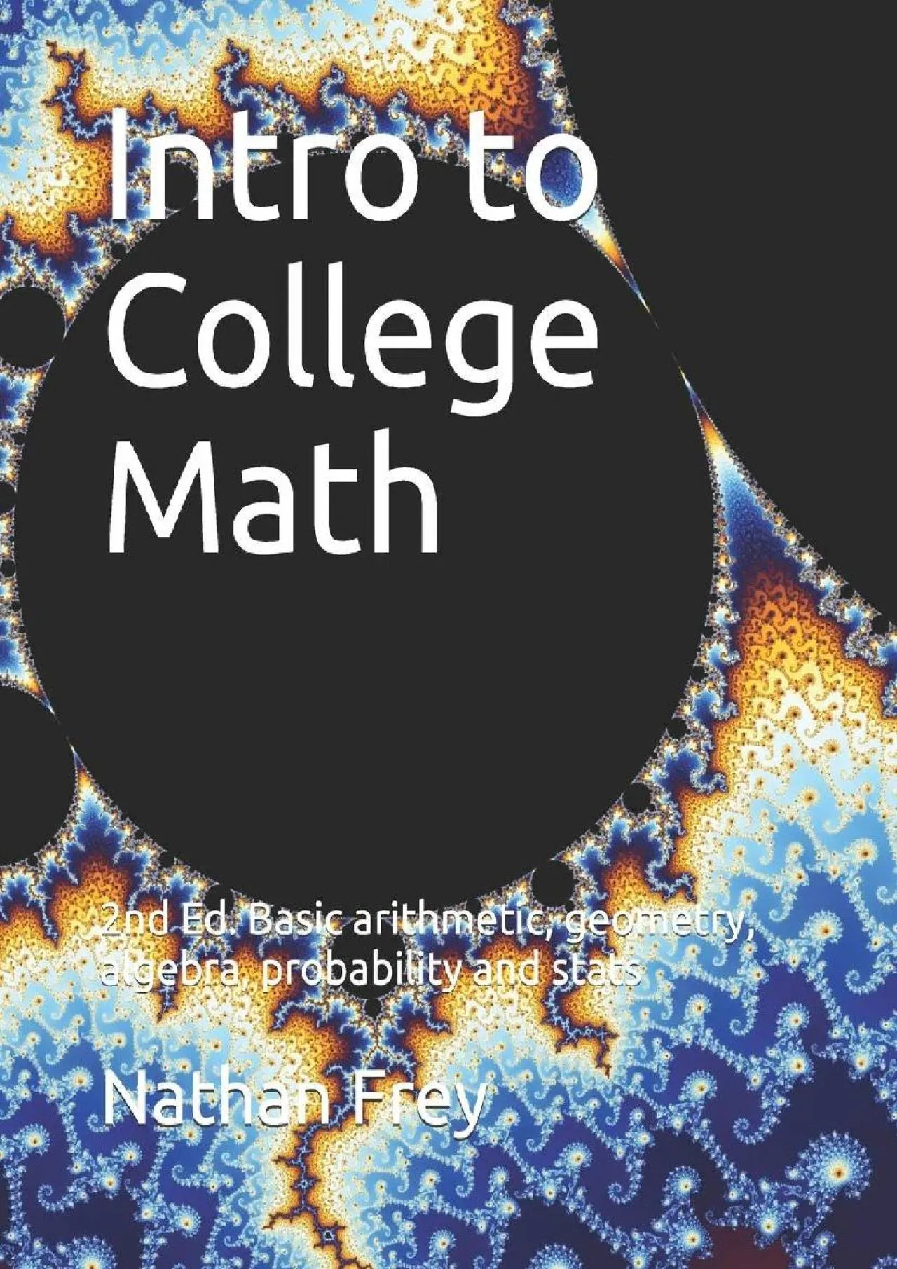 PDF-[READ] - Intro to College Math: Basic arithmetic, geometry, algebra, probability and