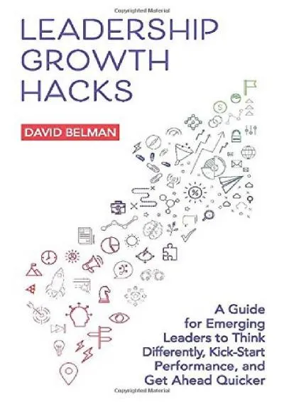 [EPUB] -  Leadership Growth Hacks: A Guide for Emerging Leaders to Think Differently,