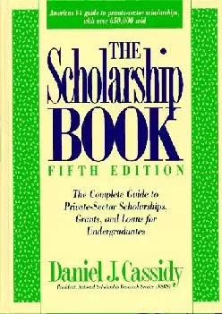 [READ] -  The Scholarship Book: The Complete Guide to Private-Sector Scholarships, Grants, and Loans for Undergraduates (5th ed (Clo...
